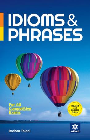 Book cover number 1 for Idioms & Phrases (For All Competitive Exams) written by Roshan Tolani published by Arihant Publications (India) Limited