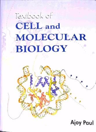 Book cover number 1 for Textbook Of Cell And Molecular Biology written by Ajoy Paul published by Books & Allied (P) Ltd.