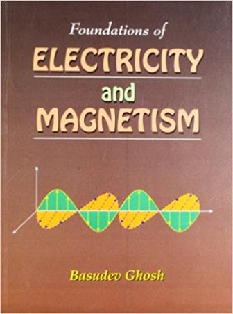 Book cover number 1 for Foundations of Electricity and Magnetism written by Basudev Ghosh published by Books & Allied (P) Ltd.