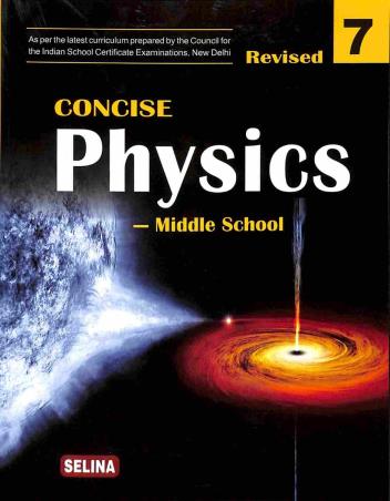 Book cover number 1 for Concise Physics Middle School 7 written by S. S. Shome published by Selina Publishers