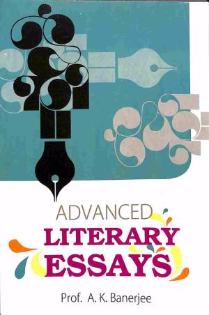 Book cover number 1 for Advanced Literary Essays written by A. K. Banerjee published by Joydurga Library Pvt. Ltd.