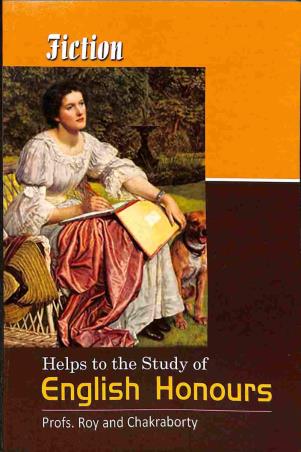 Book cover number 1 for Helps to The Study of English Honours: Fiction (4th, Paper Honours) written by Roy, Chakraborty published by Joydurga Library Pvt. Ltd.