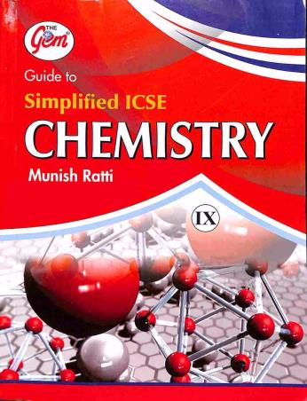 Book cover number 1 for The Gem Guide To Simplified ICSE Chemistry 9 written by Munish Ratti published by Monga Book Depot