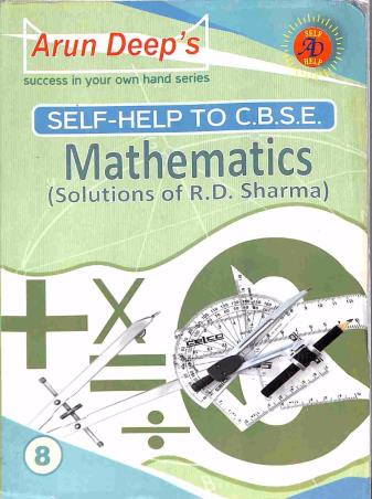 Book cover number 1 for Arun Deep's Self-Help To CBSE Mathematics (Solutions Of R.D. Sharma) Class 8 written by I. S. Chawla, Parneet Kaur published by Ravinder Singh & Sons