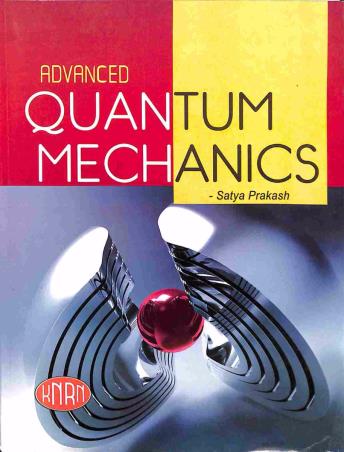 Book cover number 1 for Advanced Quantum Mechanics written by Satya Prakash published by Kedar Nath Ram Nath