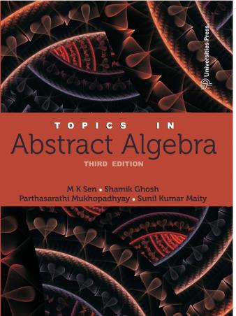 Book cover number 1 for Topics In Abstract Algebra written by M. K. Sen, Shamik Ghosh, Parthasarathi Mukhopadhyay published by Universities Press