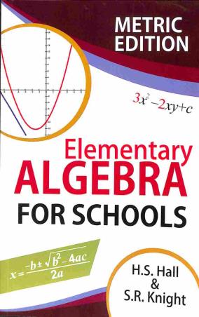 Book cover number 1 for Elementary Algebra For School written by H. S. Hall, S. R. Knight published by Radha Publishing House