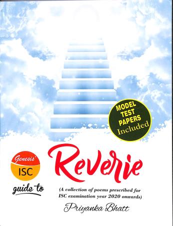Book cover number 1 for Genesis' ISC Guide To Reverie (A Collection Of Poems) written by Priyanka Bhatt published by Radha Publishing House