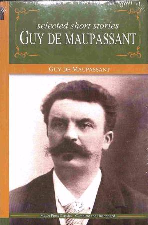 Book cover number 1 for Selected Short Stories: Guy De Maupassant written by Guy De Maupassant published by Maple Press Private Limited