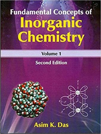 Book cover number 1 for Fundamental Concepts of Inorganic Chemistry Volume- 1 written by Asim K. Das published by CBS Publishers & Distributors Pvt. Ltd.