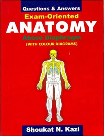 Book cover number 1 for Questions and Answers : Exam-Oriented Anatomy Above Diaphragm written by Shoukat N. Kazi published by CBS Publishers & Distributors Pvt. Ltd.