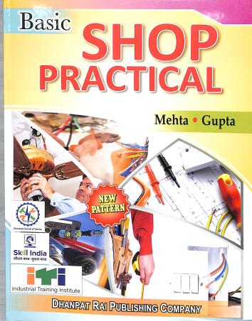 Book cover number 1 for Basic Shop Practical written by Mehta, Gupta published by Dhanpat Rai Publishing Company (P) Ltd.