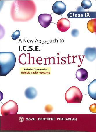 Book cover number 1 for A New Approach To ICSE Chemistry Class 9 written by V. K. Sally, D. Chauhan published by Goyal Brothers Prakashan
