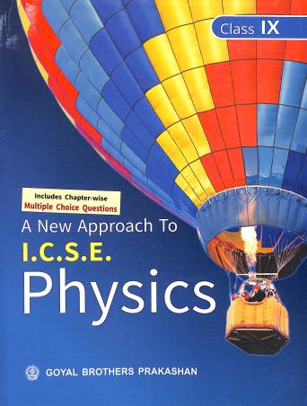 Book cover number 1 for A New Approach To ICSE Physics Class 9 written by V. K. Sally, R. N. Das Gupta published by Goyal Brothers Prakashan
