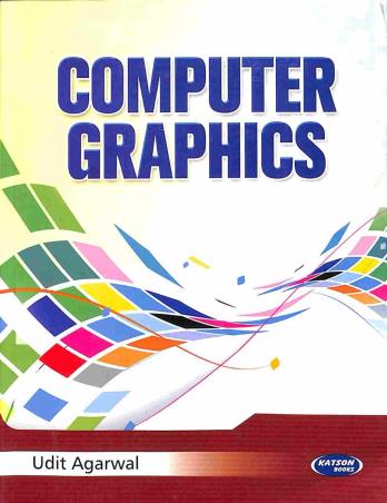 Book cover number 1 for Computer Graphics written by Udit Agarwal published by S. K. Kataria & Sons