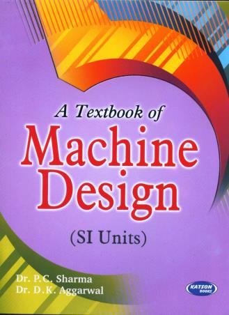 Book cover number 1 for A Textbook of Machine Design written by P. C. Sharma, D. K. Aggarwal published by S. K. Kataria & Sons