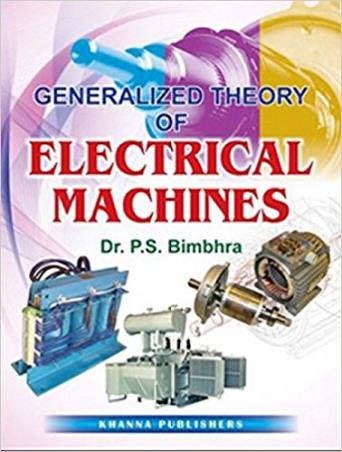 Book cover number 1 for Generalized Theory Of Electrical Machines written by P. S. Bimbhra published by Khanna Publishers