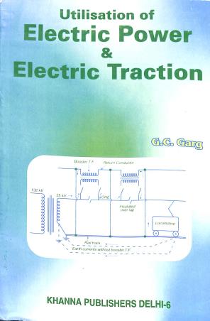 Book cover number 1 for Utilisation Of Electric Power And Electric Traction written by G. C. Garg published by Khanna Publishers