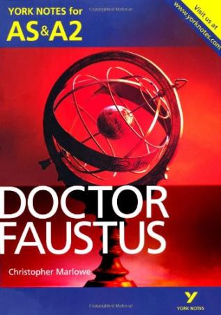 Book cover number 1 for Doctor Faustus: York Notes for AS & A2 written by Christopher Marlowe published by Pearson Education