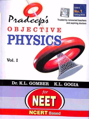 Book cover number 1 for Pradeep's objective Physics Volume 1 & 2 For NEET written by K. L. Gomber, K. L. Gogia published by Pradeep Publications