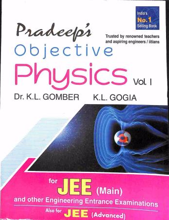 Book cover number 1 for Pradeep's Objective Physics Volume 1 & 2 For JEE (Main) written by K. L. Gomber, K. L. Gogia published by Pradeep Publications