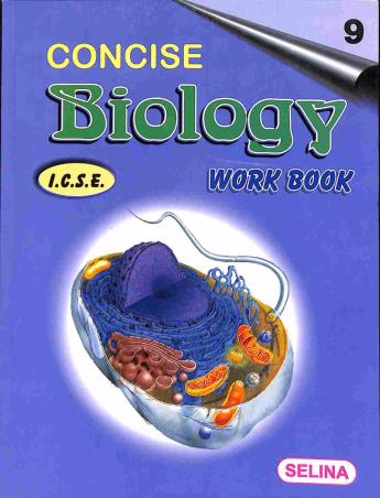 Book cover number 1 for Concise Biology Workbook Class 9 ICSE (2019) written by K. K. Gupta, Preeti Srivastava published by Selina Publishers