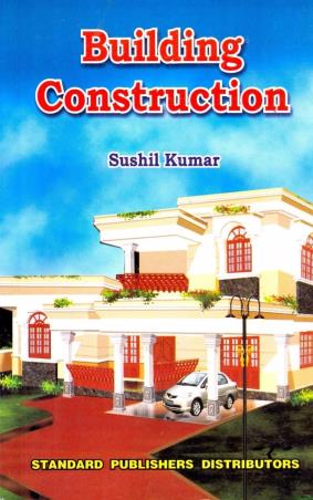 Book cover number 1 for Building Construction written by Sushil Kumar published by Standard Publishers Distributors