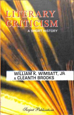 Book cover number 1 for Literary Criticism A Short History written by William K. Wimsatt, Jr. Cleanth Brooks published by Surjeet Publications