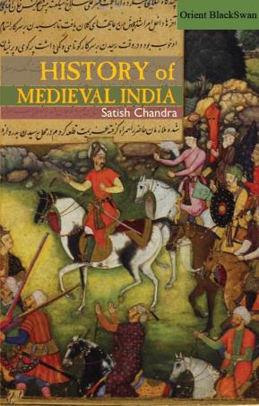 Book cover number 1 for History Of Medieval India written by Satish Chandra published by Orient BlackSwan