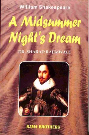 Book cover number 1 for A Midsummer Night's Dream: William Shakespeare written by Sharad Rajimwale published by Rama Brothers India Pvt. Ltd.