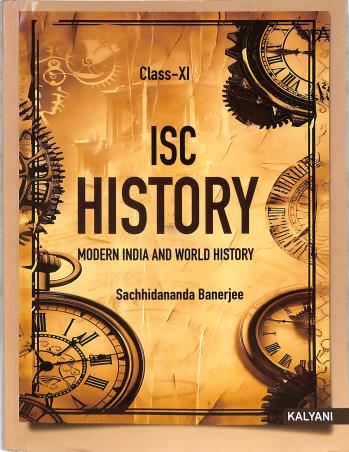 Book cover number 2 for ISC History Class 11 ( Modern India And World History) written by Sachhidananda Banerjee published by Kalyani Publishers