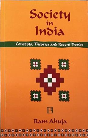 Book cover number 1 for Society In India: Concepts, Theories And Recent Trends written by Ram Ahuja published by Rawat Publications