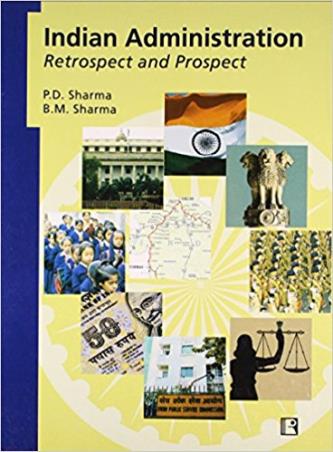 Book cover number 1 for Indian Administration : Retrospect and Prospect written by P. D. Sharma, B. M. Sharma published by Rawat Publications