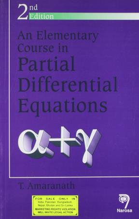 Book cover number 1 for An Elementary Course In Partial Differential Equations written by T. Amaranath published by Narosa Publishing House
