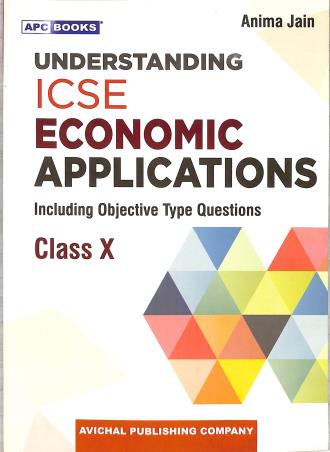 Book cover number 1 for APC Understanding Economic Applications ICSE Class 10 written by Anima Jain published by Avichal Publishing Company