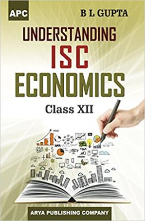 Book cover number 1 for APC Understanding ISC Economics Class 12 written by B. L. Gupta published by Arya Publishing Company