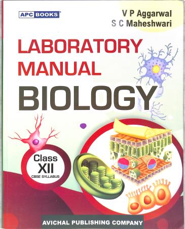 Book cover number 1 for APC Laboratory Manual Biology Class 12 written by S. C. Maheshwari, V. P. Aggarwal published by Avichal Publishing Company