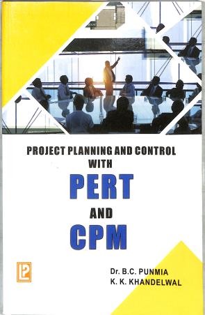Book cover number 1 for Project Planning and Control with PERT & CPM written by B. C. Punmia, K. K. Khandelwal published by Laxmi Publications (P) Ltd.