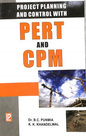 Book cover number 2 for Project Planning and Control with PERT & CPM written by B. C. Punmia, K. K. Khandelwal published by Laxmi Publications (P) Ltd.