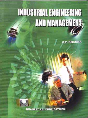 Book cover number 1 for Industrial Engineering And Management written by O. P. Khanna published by Dhanpat Rai Publications (P) Ltd.