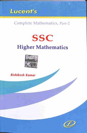 Book cover number 1 for SSC Higher Mathematics Part 2 written by Rishikesh Kumar published by Lucent Publication