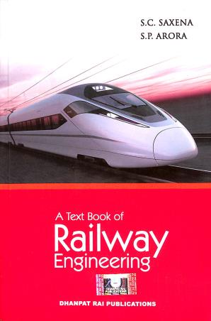 Book cover number 1 for A Text Book Of Railway Engineering written by S. C. Saxena, S. P. Arora published by Dhanpat Rai Publications (P) Ltd.