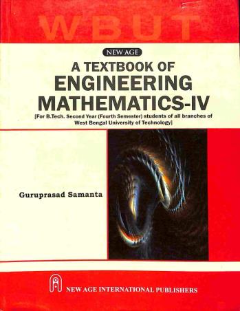 Book cover number 1 for A Textbook of Engineering Mathematics-IV : WBUT written by Guruprasad Samanta published by New Age International (P) Limited, Publishers