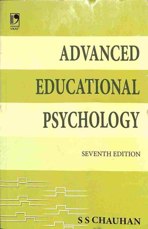 Book cover number 1 for Advanced Educational Psychology written by S. S. Chauhan published by Vikas Publishing House Pvt Ltd