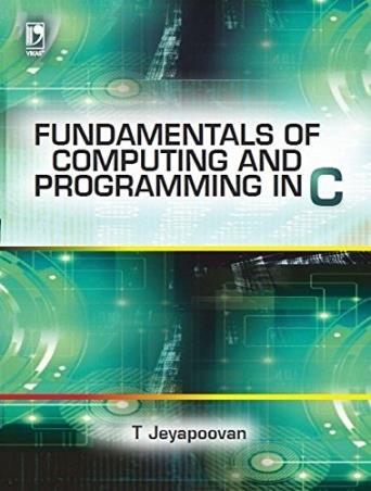 Book cover number 1 for Fundamentals of Computing and Programming in C written by T. Jeyapoovan published by Vikas Publishing House Pvt Ltd