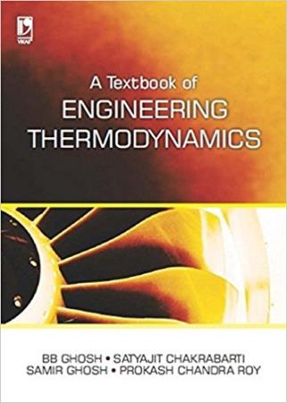 Book cover number 1 for A Textbook of Engineering Thermodynamics written by B. B. Ghosh, Satyajit Chakrabarti, P. C. Roy published by Vikas Publishing House Pvt Ltd
