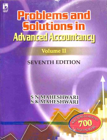 Book cover number 1 for Problems And Solutions In Advanced Accountancy Volume 2 written by S. N. Maheshwari, Suneel K. Maheshwari published by Vikas Publishing House Pvt Ltd