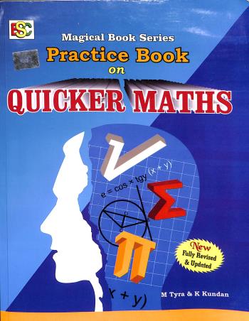 Book cover number 1 for Practice Book Of Quicker Maths written by K. Kundan, M. Tyra published by BSC Publishing Co. Pvt. Ltd.
