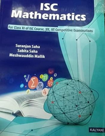 Book cover number 2 for ISC Mathematics Class 11 written by Suranjan Saha, Sabita Saha, Meshwauddin Mallik published by Kalyani Publishers