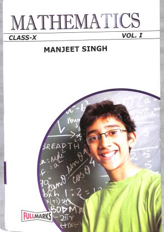 Book cover number 1 for Mathematics Class 10 Vol. -1 & 2 written by Manjeet Singh published by Full Marks Pvt. Ltd.